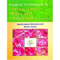 Surgical Techniques in Chronic Otitis Media and Otosclerosis