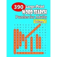 390 Large-Print Word Search Puzzles for adults Volume 1: Are you a word detective looking for a new challenge? Hours of fun and entertainment for adults