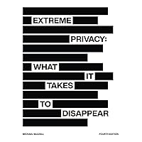 Extreme Privacy: What It Takes to Disappear Extreme Privacy: What It Takes to Disappear Paperback Hardcover