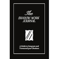 The Shadow Work Journal: A Guide to Integrate and Transcend your Shadows The Shadow Work Journal: A Guide to Integrate and Transcend your Shadows Paperback Audible Audiobook Kindle Hardcover