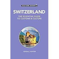 Switzerland - Culture Smart!: The Essential Guide to Customs & Culture Switzerland - Culture Smart!: The Essential Guide to Customs & Culture Paperback Audible Audiobook Kindle