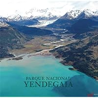 Parque Nacional Yendegaia (America Natural) (Spanish Edition) Parque Nacional Yendegaia (America Natural) (Spanish Edition) Hardcover