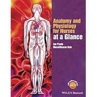 Anatomy and Physiology for Nurses at a Glance (At a Glance (Nursing and Healthcare)) Anatomy and Physiology for Nurses at a Glance (At a Glance (Nursing and Healthcare)) Kindle Paperback