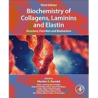 Biochemistry of Collagens, Laminins and Elastin: Structure, Function and Biomarkers Biochemistry of Collagens, Laminins and Elastin: Structure, Function and Biomarkers Paperback Kindle