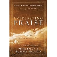 Everlasting Praise Songbook: 58 Songs 18 Medleys Everlasting Praise Songbook: 58 Songs 18 Medleys Spiral-bound Audio CD Loose Leaf