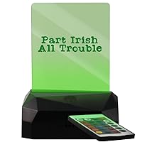 Part Irish All Trouble - LED USB Rechargeable Edge Lit Sign