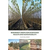 Bioenergy Crops for Ecosystem Health and Sustainability (Routledge Studies in Bioenergy) Bioenergy Crops for Ecosystem Health and Sustainability (Routledge Studies in Bioenergy) Kindle Hardcover Paperback