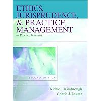 Ethics, Jurisprudence & Practice Management in Dental Hygiene Ethics, Jurisprudence & Practice Management in Dental Hygiene Paperback