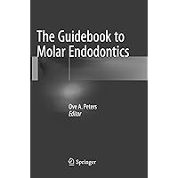 The Guidebook to Molar Endodontics The Guidebook to Molar Endodontics Paperback Kindle Hardcover