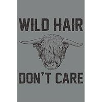 Wild Hair Don t Care Highland highland cow: HEARTS JOURNAL 6X9 INCH 100P