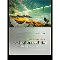 The Search for Extra Terrestrial Intelligence: A Philosophical Inquiry The Search for Extra Terrestrial Intelligence: A Philosophical Inquiry Kindle Hardcover Paperback