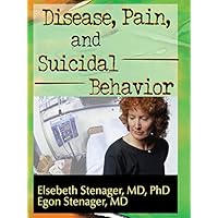 Disease, Pain, and Suicidal Behavior Disease, Pain, and Suicidal Behavior Kindle Paperback Hardcover
