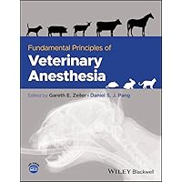 Fundamental Principles of Veterinary Anesthesia Fundamental Principles of Veterinary Anesthesia Kindle Paperback