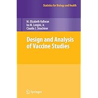 Design and Analysis of Vaccine Studies (Statistics for Biology and Health) Design and Analysis of Vaccine Studies (Statistics for Biology and Health) Paperback Kindle Hardcover