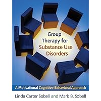 Group Therapy for Substance Use Disorders: A Motivational Cognitive-Behavioral Approach Group Therapy for Substance Use Disorders: A Motivational Cognitive-Behavioral Approach Paperback Kindle