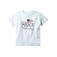 Baby Tee Time Boys' Crew Neck TEE Because 'Merica That's why Funny Shirt