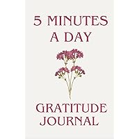 5 Minutes A Day: Gratitude Journal