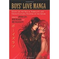 Boys’ Love Manga: Essays on the Sexual Ambiguity and Cross-Cultural Fandom of the Genre Boys’ Love Manga: Essays on the Sexual Ambiguity and Cross-Cultural Fandom of the Genre Kindle Paperback