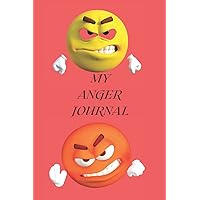 My Anger Management Journal: Let go of your temper by writing it down. Get rid of Anxiety and bitterness. Let it out! Suitable for everybody.: 140 pages.