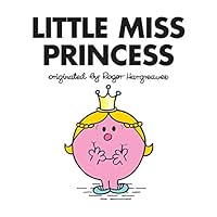 Little Miss Princess (Mr. Men and Little Miss) Little Miss Princess (Mr. Men and Little Miss) Kindle Paperback
