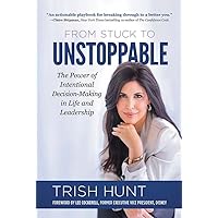 From Stuck to Unstoppable: The Power of Intentional Decision-Making in Life and Leadership From Stuck to Unstoppable: The Power of Intentional Decision-Making in Life and Leadership Hardcover Audible Audiobook
