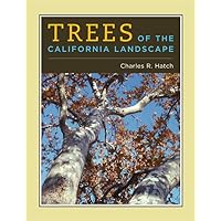 Trees of the California Landscape: A Photographic Manual of Native and Ornamental Trees Trees of the California Landscape: A Photographic Manual of Native and Ornamental Trees Hardcover