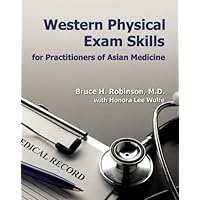Western Physical Exam Skills for Practitioners of Asian Medicine Western Physical Exam Skills for Practitioners of Asian Medicine Paperback
