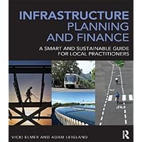 Infrastructure Planning and Finance: A Smart and Sustainable Guide Infrastructure Planning and Finance: A Smart and Sustainable Guide Kindle Hardcover