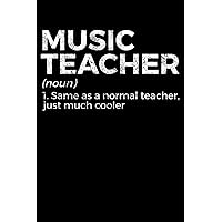 Funny Music Teacher Definition Notebook: Gift Idea for music teacher | Music Teacher Journal | College Ruled Lined Pages Book for Boys Girls Women Men (6x9 inches) | 110 pages
