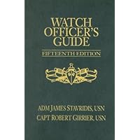 Watch Officer's Guide: A Handbook for All Deck Watch Officers - Fifteenth Edition Watch Officer's Guide: A Handbook for All Deck Watch Officers - Fifteenth Edition Hardcover