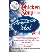 Chicken Soup For The American Idol Soul Chicken Soup For The American Idol Soul Hardcover Paperback