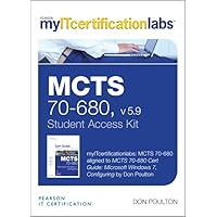 MCTS 70-680 Cert Guide: Microsoft Windows 7, Configuring v5.9, MyITCertificationlab--Access Card