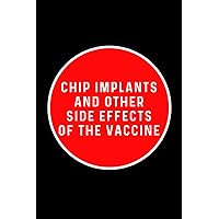 Chip Implants and Other Side Effects of the Vaccine: Funny Gag Gift Notebook Journal for Co-workers, Friends and Family - 6