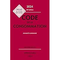 Code de la consommation 2024 28ed - Annoté et commenté