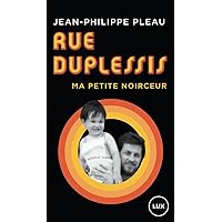 Rue Duplessis: Ma petite noirceur (French Edition)