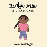 Ruthie Mae Gets Hearing Aids