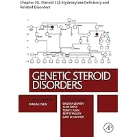 Genetic Steroid Disorders: Chapter 3D. Steroid 11β-Hydroxylase Deficiency and Related Disorders