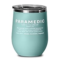 Paramedic Noun Wine Glass Paramedic Someone Who Solves Problems, Teal Stainless Steel Insulated Tumbler With Lid, Present Idea