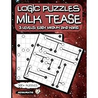 Logic Puzzles Milk Tease: 3 Levels: Easy, Medium and Hard.