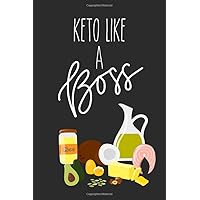 Keto Like A Boss: Keto Diet Log Book Keto Like A Boss: Keto Diet Log Book Paperback
