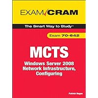 MCTS 70-642 Exam Cram: Windows Server 2008 Network Infrastructure, Configuring MCTS 70-642 Exam Cram: Windows Server 2008 Network Infrastructure, Configuring Kindle Paperback