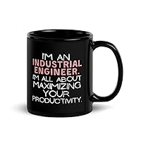 Black Ceramic Mug 11 oz Funny Saying Industrial Engineer Learning School Sarcastic Novelty Women Men 24
