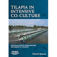 Tilapia in Intensive Co-culture (World Aquaculture Society Book series) Tilapia in Intensive Co-culture (World Aquaculture Society Book series) Kindle Hardcover
