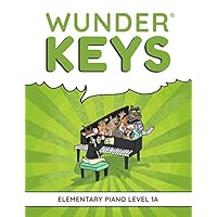 WunderKeys Elementary Piano Level 1A WunderKeys Elementary Piano Level 1A Paperback