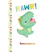 Roccosaurus Rawr Cute Dinosaur Rocco Notebook: Draw and Write Journal for Boys Kids Half Lined Half Blank Pages, Personalized Name Notebook for Boys, ... Wring & Drawing, Happy Birthday Gift for Boys