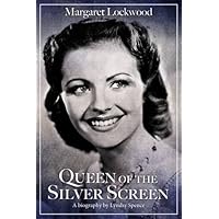 Margaret Lockwood: Queen of the Silver Screen Margaret Lockwood: Queen of the Silver Screen Kindle Hardcover