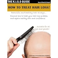 How To Treat Hair Loss! (The KISS Guides Book 2)