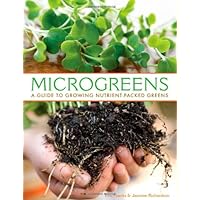 Microgreens: A Guide To Growing Nutrient-Packed Greens Microgreens: A Guide To Growing Nutrient-Packed Greens Paperback Kindle