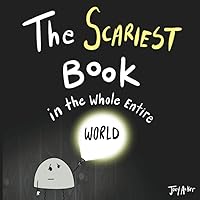 The Scariest Book in the Whole Entire World (Entire World Books) The Scariest Book in the Whole Entire World (Entire World Books) Paperback Kindle Hardcover