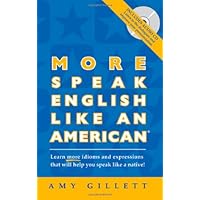 More Speak English Like an American: Learn More Idioms & Expressions That Will Help You Speak Like a Native! More Speak English Like an American: Learn More Idioms & Expressions That Will Help You Speak Like a Native! Paperback Kindle Audible Audiobook
